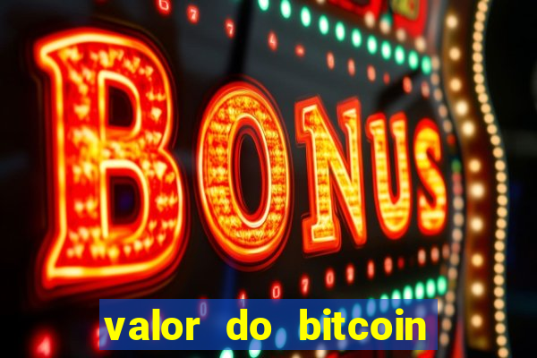 valor do bitcoin em 2020 em reais